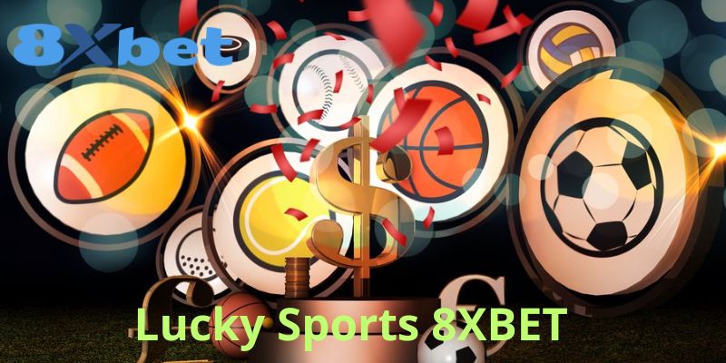 Các trò chơi nổi bật tại Lucky Sports 8xbet