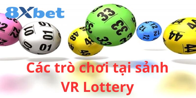 Các trò chơi tại sảnh cược VR Lottery 8xbet