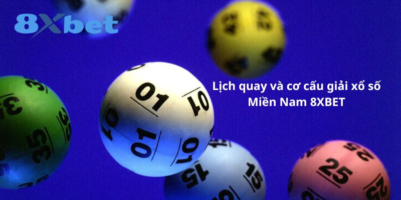 Lịch quay và cơ cấu giải Xổ số miền Nam 8xbet